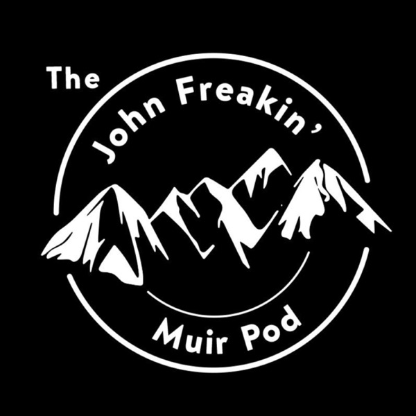 The John Freakin’ Muir Pod Artwork