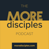 The More Disciples Podcast - The More Disciples Podcast