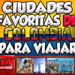 Top 4 de las ciudades favoritas para visitar en Colombia