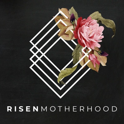 Risen Motherhood:Emily Jensen & Laura Wifler
