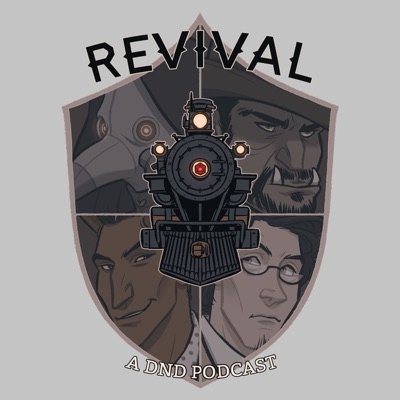 Revival: A Dungeons and Dragons Real-Play Podcast:LMTYA