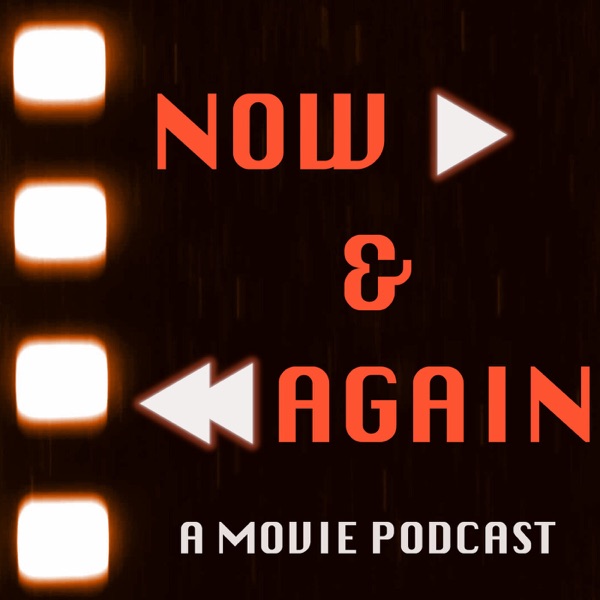 Now and Again: A Movie Podcast Artwork