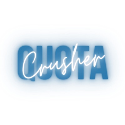 Quota Crusher™ Podcast- Selling Tips & Strategies Quota Crusher™ Podcast- Selling Tips & Strategies