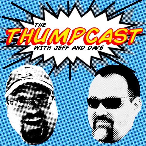 ThumpCast with Jeff & Dave