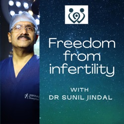 Freedom From Infertility Dr Jindal