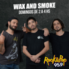 Wax & Smoke - FM Rock and Pop 95.9