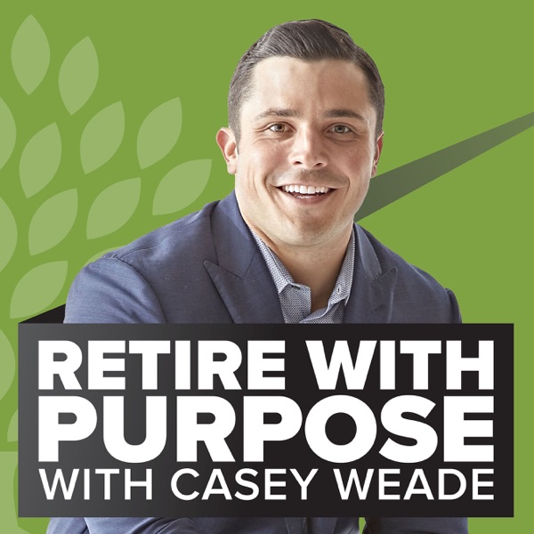 Retire With Purpose: The Retirement Podcast