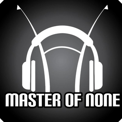 Master Of None Master Of None