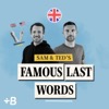 Sam and Ted’s Famous Last Words