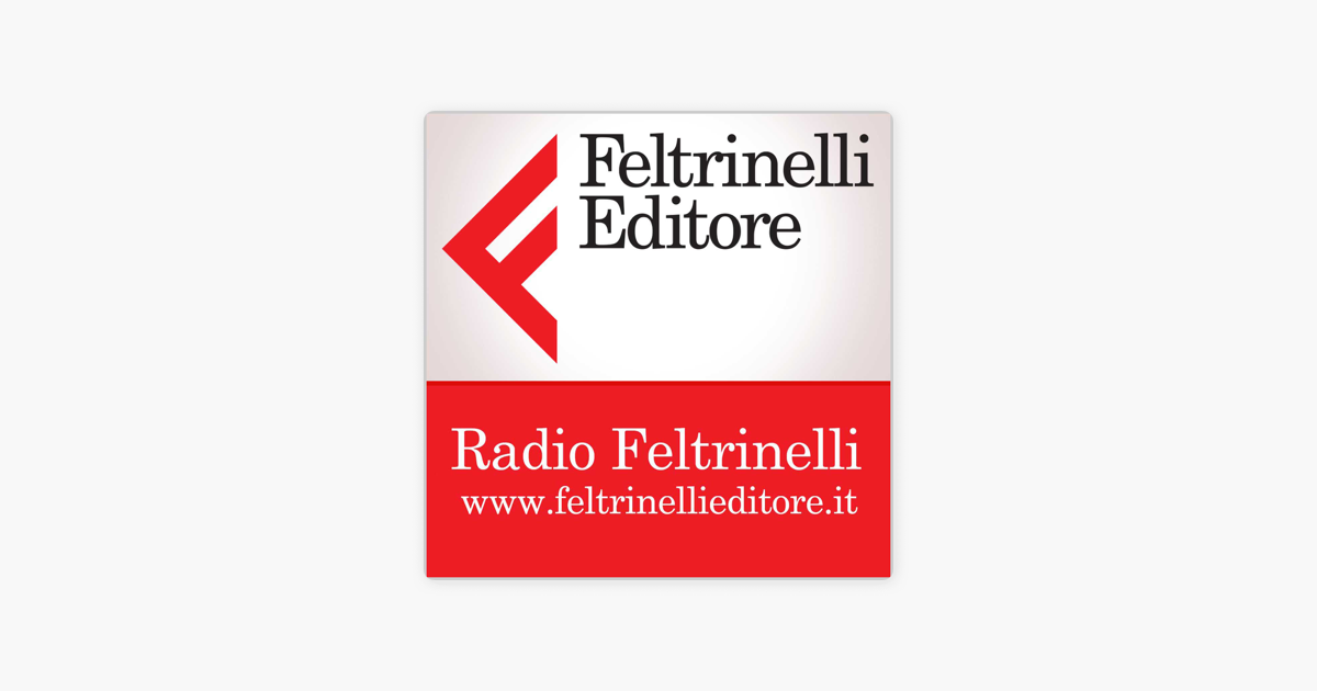 Radio Feltrinelli on Apple Podcasts
