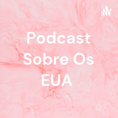 Podcast Sobre Os EUA:lorenna mendes