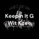 Keepin It G Wit Kcee
