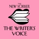The Writer's Voice: New Fiction from The New Yorker