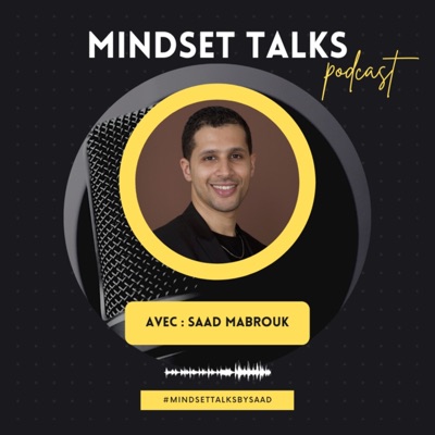MINDSET TALKS (By Saad Mabrouk)