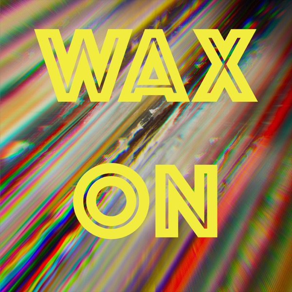 Wax On