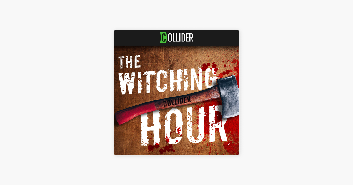 Collider Witching Hour On Apple Podcasts