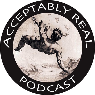 Acceptably Real Podcast