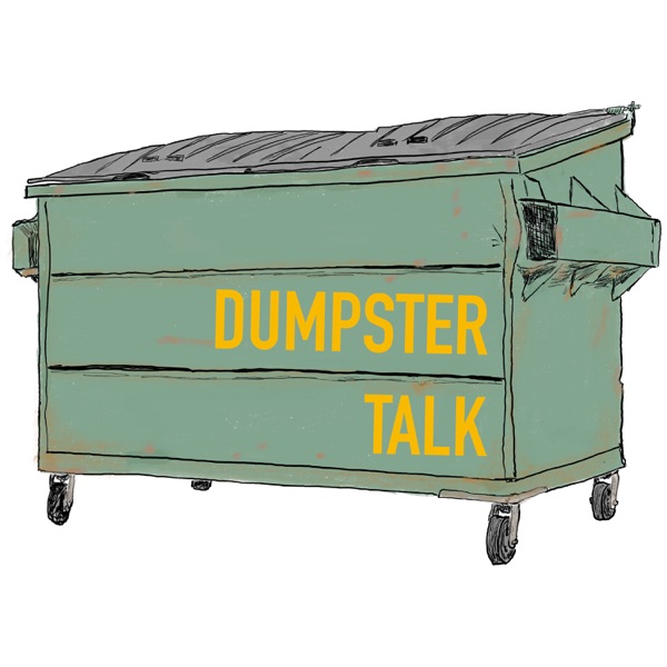 Dumpster Talk