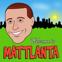 Welcome to Mattlanta podcast