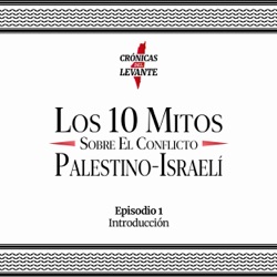 Episodio 6 – Los mitos del sionismo. Entrevista con el Profesor Gabriel Sivinian (audio)