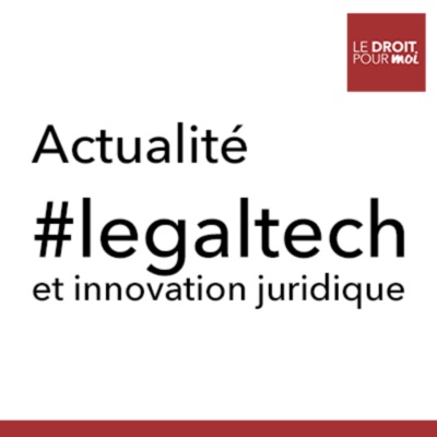 Actualité legaltech et innovation juridique Actualité legaltech et innovation juridique