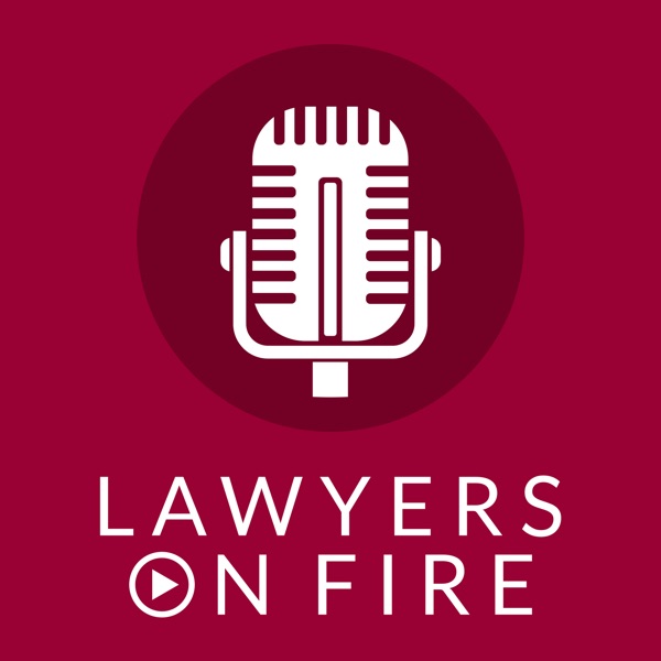 Lawyers on Fire Podcast