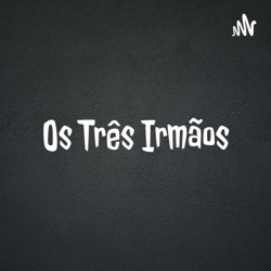 Os Três Irmãos