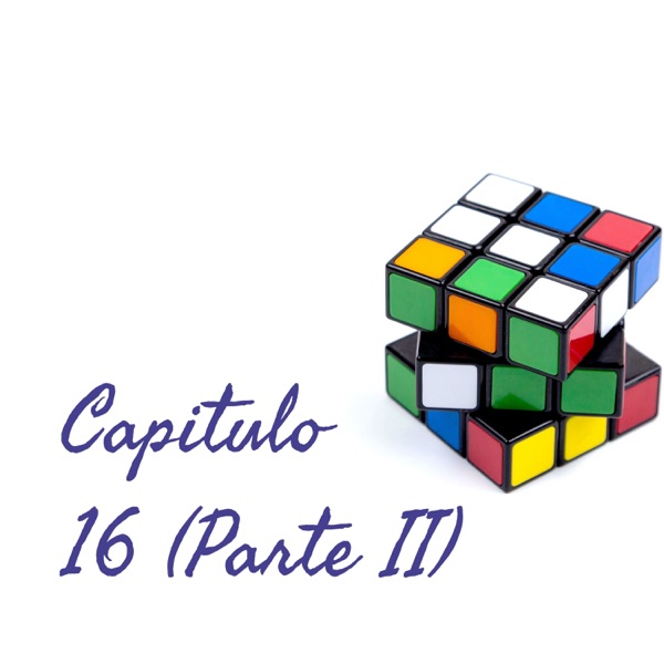 Capitulo 16 (Parte II)