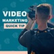 Video Marketing Quick Tip