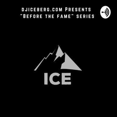 DJ Iceberg Presents : "Before The Fame" Series
