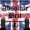 Absolute Brit - Hickling Podcast Network