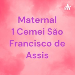 Maternal 1 Cemei São Francisco de Assis