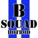 B Squad Hotrod