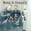 Matt and Shane's Secret Podcast thumnail