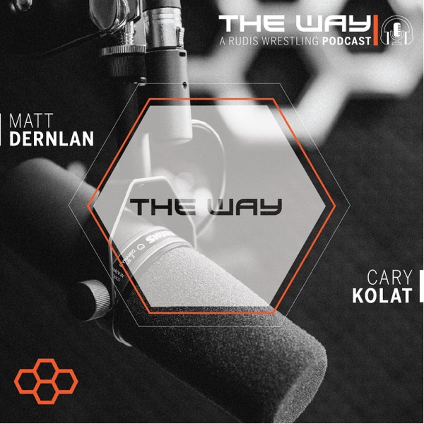 The Way: A RUDIS Wrestling Podcast