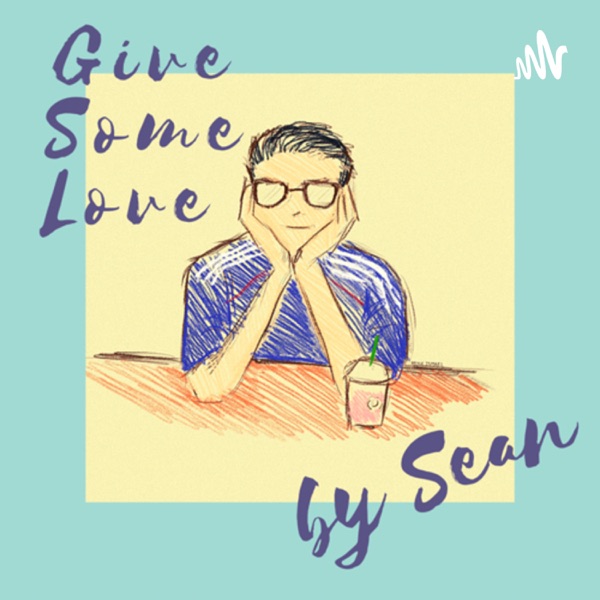 Give Some Love by Sean Artwork
