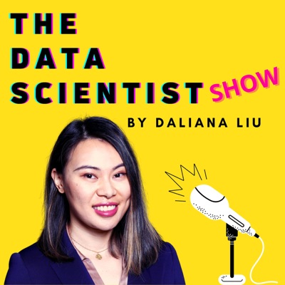 The Data Scientist Show:Daliana Liu