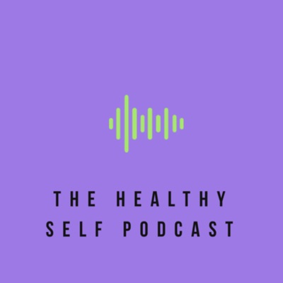The Healthy Self Podcast