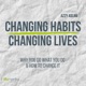 Changing Habits - Changing Lives