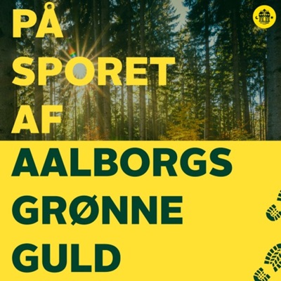 På sporet af Aalborgs grønne guld