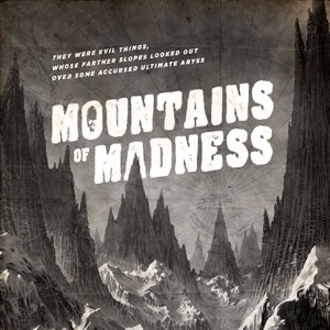 Beyond the Mountains of Madness