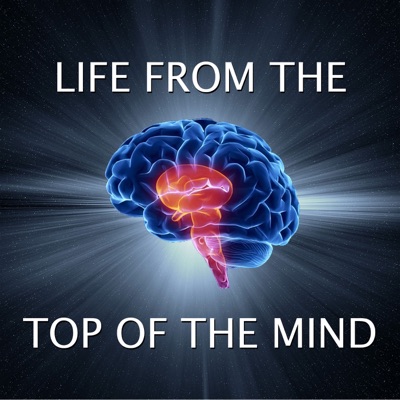 Life from the Top of the Mind Life from the Top of the Mind