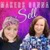 Makers Gonna Sell: A Podcast for Creative Entrepreneurs with Cheryl Ham and Nicky Avery artwork