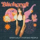 Bitchcraft