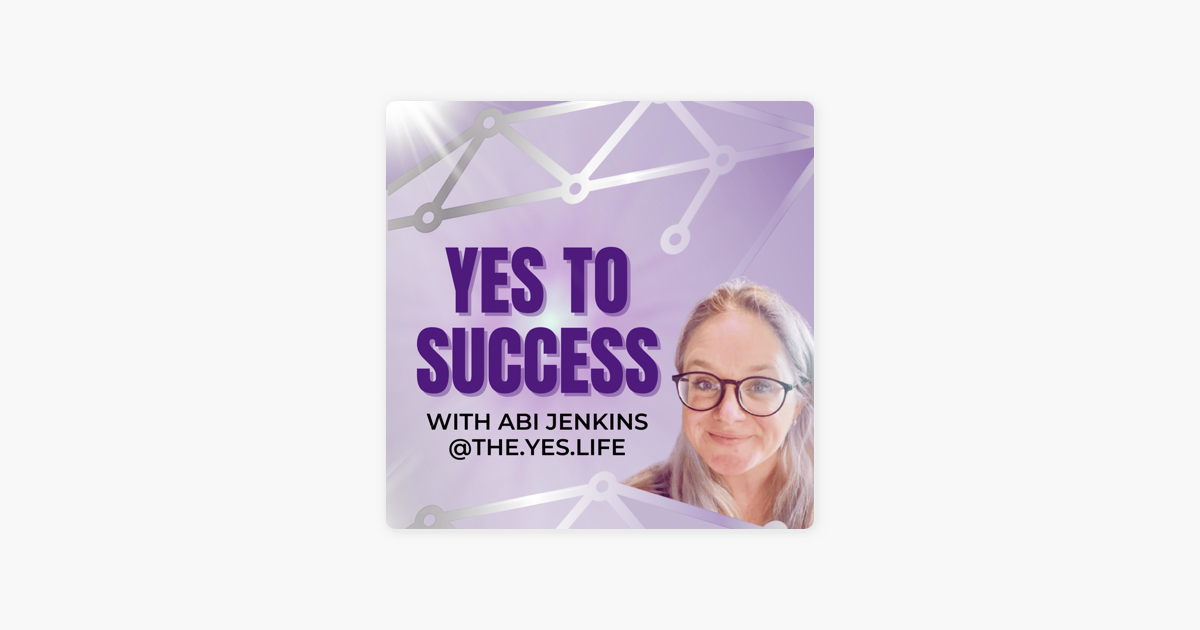 Yes To Success on Apple Podcasts