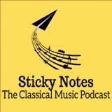 Image of Sticky Notes: The Classical Music Podcast podcast