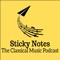 Sticky Notes: The Classical Music Podcast