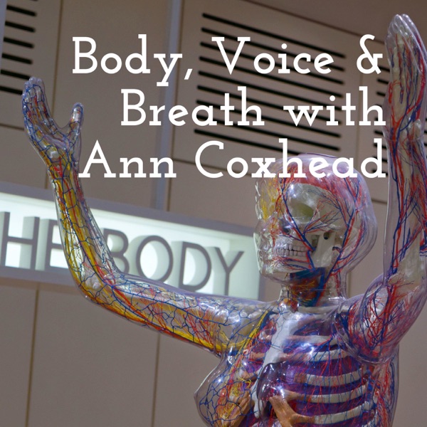 Body, Voice & Breath with Ann Coxhead
