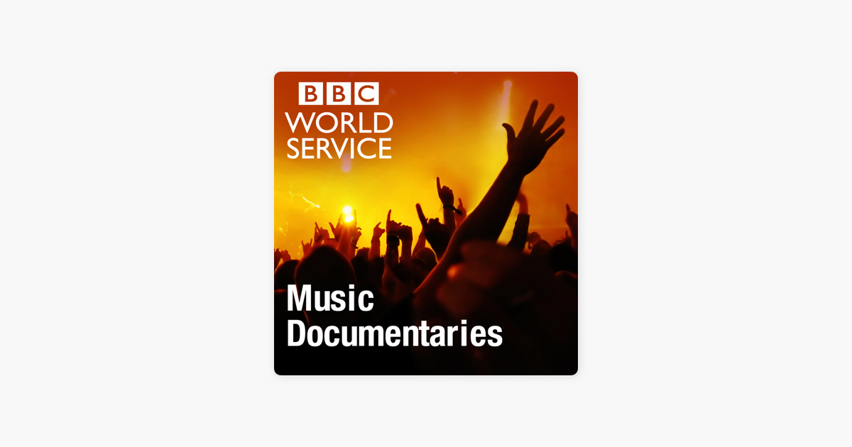 World Service Music Documentaries on Apple Podcasts