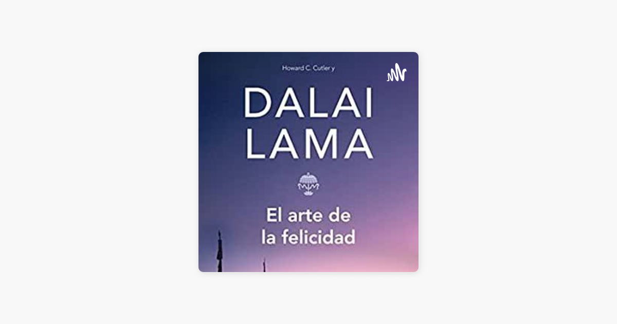 El Arte De la Felicidad💙🍃 on Apple Podcasts ‎El Arte De la Felicidad💙🍃 on Apple Podcasts